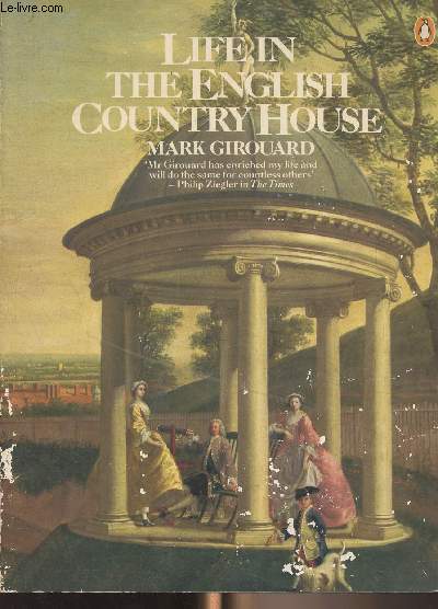 Life in the English Country House - A Social and Architectural History