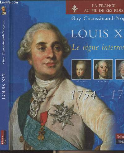 Louis XVI, le rgne interrompu - 