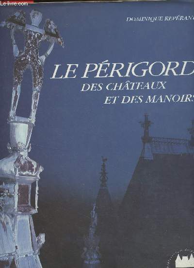 Le Prigord des chteaux et des manoirs