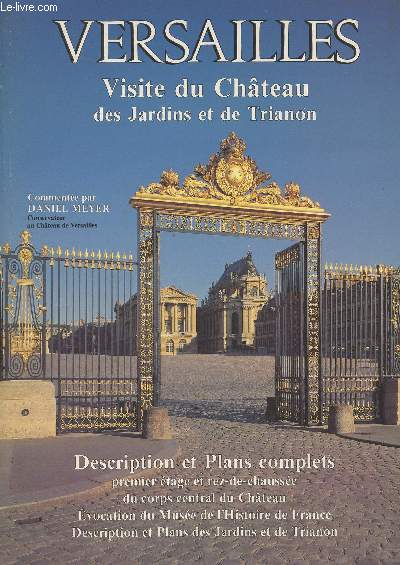 Versailles, visite du chteau, des jardins et de Trianon - Description et plans complets