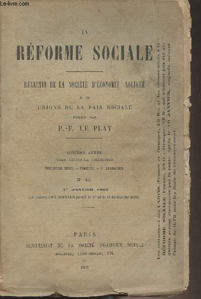 La Rforme Sociale, bulletin de la socit d'conomie sociale et des unions de la paix sociale - 11e anne, Tome XXIII de la collection, 3e srie - Tome III 1er livraison - N25 1er janvier 1892 - La socit d'conomie sociale : son conseil d'administrati