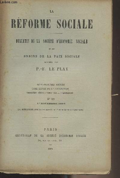 La Rforme Sociale, bulletin de la socit d'conomie sociale et des nions de la paix sociale - 14e anne, Tome XXVIII de la collection - 3e srie - Tome VIII 9e livraison N93 1er novembre 1894 - L'cole de la paix sociale : la session nouvelle - Les pr