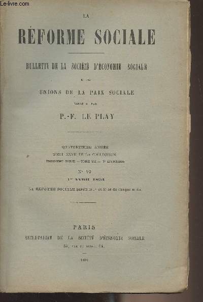 La Rforme Sociale, bulletin de la socit d'conomie sociale et des nions de la paix sociale - 14e anne, Tome XXVII de la collection - 3e srie - Tome VII 7e livraison N79 1er avril 1894 - La runion annuelle de 1894 - L'conomlie rurale de la France s