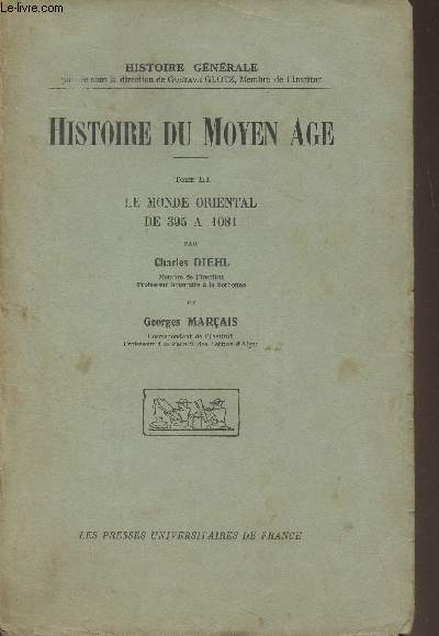 Histoire du Moyen Age - Tome 3 : Le monde oriental de 395  1081 - 