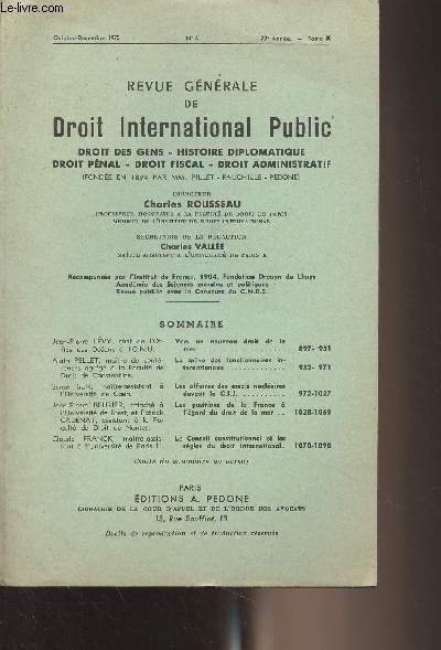 Revue gnrale de droit international public - Tome 80 - Oct.dc. 1975 - n4 - 79e anne - Vers un nouveau droit de la mer - La grve des fonctionnaires internationaux - Les affaires des essais nuclaires devant la C.I.J. - Les positions de la France  l'