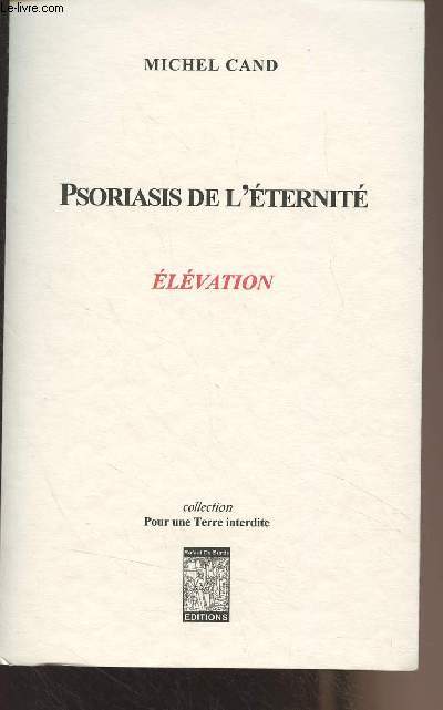 Psoriasis de l'ternit - Elvation - Collection 