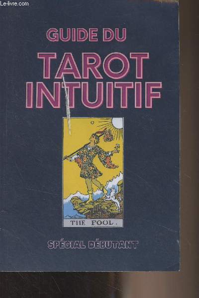 Guide du tarot intuitif pour dbutant
