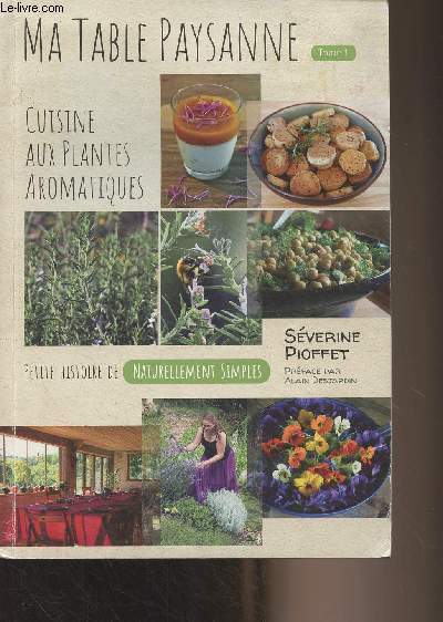 Ma table paysanne, cuisine aux plantes aromatiques - Tome 1