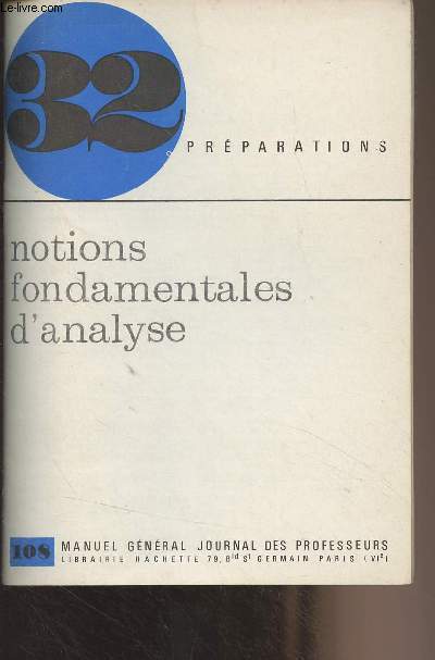 Notions fondamentales d'analyse - 32 prparations - Manuel gnral journal des professeurs