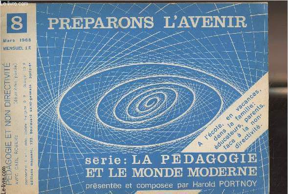 Prparons l'avenir n8 - Mars 1968 - Srie : la pdagogie et le monde moderne, prsente et compose par Harold Portnoy - Pdagogie et non directivit (2e partie)