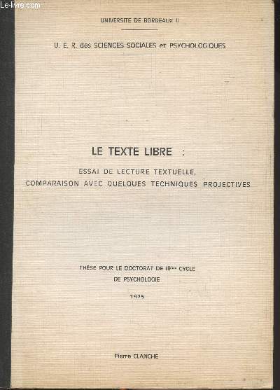 Le texte libre : essai de lecture textuelle, comparaison avec quelques techniques projectives - Thse pour le doctorat de IIIme cycle de psychologie 1975