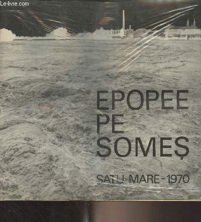 Epopee pe somes - Satu-Mare 1970