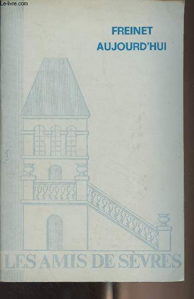 Les Amis de Svres - N2 Juin 1975 - (78e numro) - Freinet aujourd'hui - Avant-propos - L'influence de Freinet dans la pdagogie franaise - Une pdagogie ouverte - Comment lire Freinet - La pdagogie Freinet dans l'enseignement secondaire - La pdagogie