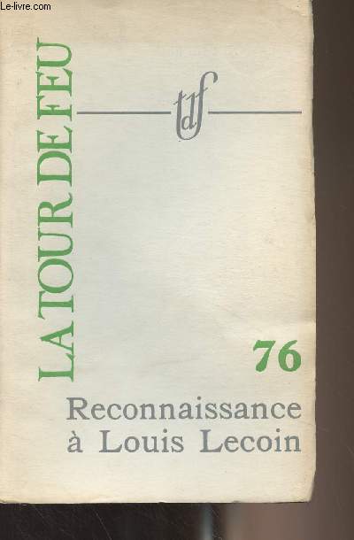 La tour du feu, revue internationaliste de cration potique - N76 - Dcembre 1962 - Reconnaissance  Louis Lecoin - Pierre Chabert : Envers et contre tous - Joseph Detleil : Un hommage - Une chanson de geste - Les poings germs par Luc Brimont - Un pet