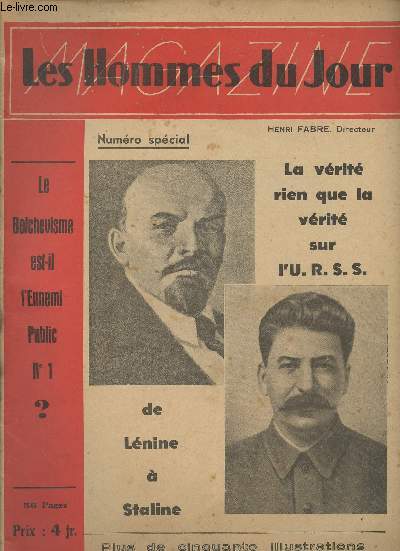 Les Hommes du Jour, magazine - Numro spcial - Juin 1937 - Le Bolchevisme est-il l'ennemi public n1 ? - La vrit rien que la vrit sur l'U.R.S.S. de Lnine  Staline - La situation conomique, financire et sociale de l'U.R.S.S. - Les antcdents de