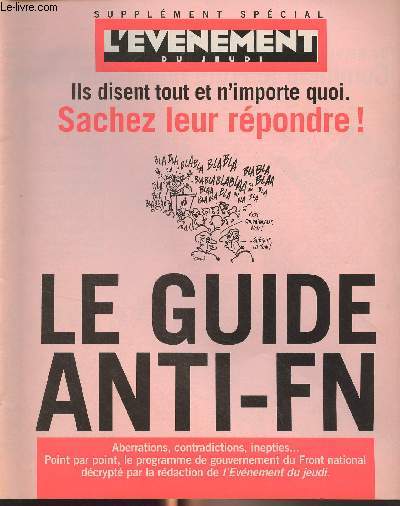 Supplment spcial L'vnement du jeudi n651 du 24 au 30 avril 1997 - Ils disent tout et n'importe quoi. Sachez leur rpondre ! - Le guide anti-FN - Aberrations, contradictions, inepties... Point par point, le programme de gouvernement du Front National