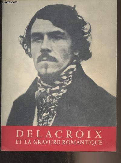 Delacroix et la gravure romantique
