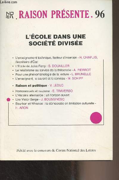 Raison prsente, 4e trimestre 1990 n96 - Raison et politique par Victor Leduc - Prsentation du dossier par Lucien Brunelle, Jean-Paul Thomas - L'enseignement technique, facteur d'insertion par Robert Chapuis - L'cole de Jules Ferry, par Stphane Douail