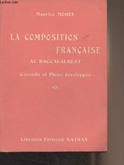 La composition franaise au baccalaurat, conseils et plans dvelopps