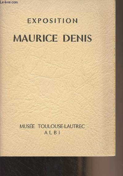 Exposition Maurice Denis - Peintures, aquarelles, dessin, lithographies - Du 28 juin au 29 septembre 1963 - Muse Toulouse-Lautrec