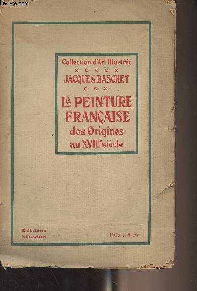 Histoire de la peinture, cole franaise des origines au XVIIIe sicle - Collection d'art illustre