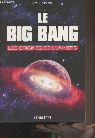 Le Big Bang, les origines de l'univers