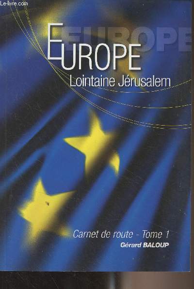 Europe - Lointaine Jrusalem - Carnet de route d'un girondin - Tome 1 : Le baiser d'Europe