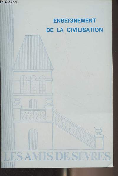 Les Amis de Svres - N3 Sept. 1976 - (83e numro) - Enseignement de la civilisation - Avant-propos - Introduction - Civilisation universelle et cultures nationales - Civilisation lointaine et civilisation proche - Lecture des civilisations - Langue et ci