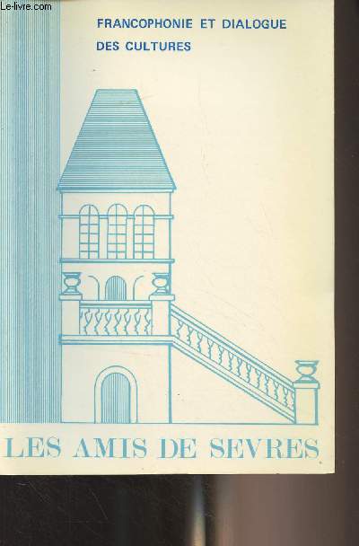 Les Amis de Svres - N3 Sept. 1979 - (95e numro) - Francophone et dialogue des cultures - Avant-propos - Francophonie ou dialogue des cultures ? - Le franais, langue plurielle - Le franais du Qubec - Les quotidiens de langue franaise hors de France