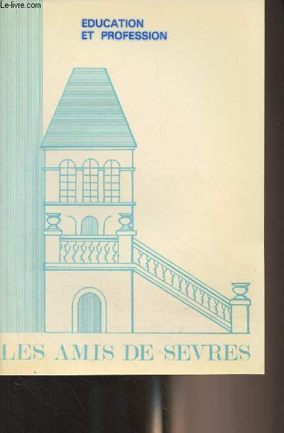 Les Amis de Svres - N2 Juin 1980 - (98e numro) - Avant-propos - Prsentation - Les jeunes et le travail - Le dveloppement des enseignements technologiques dans le systme ducatif franais - L'volution du dispositif de formation professionnelle conti