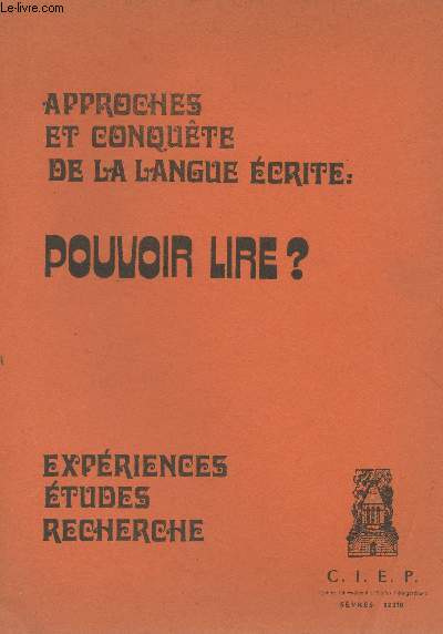 Approche et conqute de la langue crite : pouvoir lire ? Expriences, tudes, recherche - Dossier n47 Fev. 1973 -