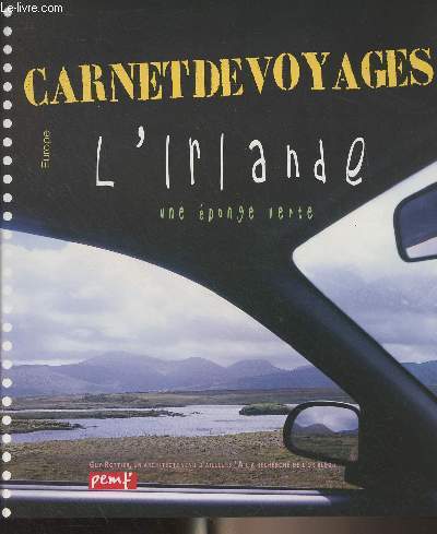 Carnet de voyages - N22 Nov. dc. 1999 - L'Irlande, une ponge verte - Sauts de puces sur une ponge verte - Doolin - En route vers le nord, le Donegal - L'Irlande en 1999 - Guy Rottier, un architecte venu d'ailleurs - A la recherche de l'or bleu..