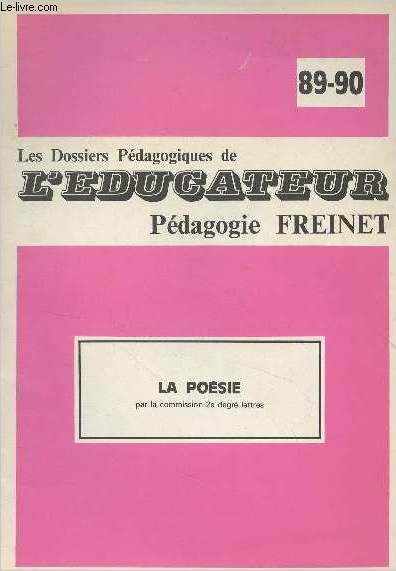 Les dossiers pdagogiques de l'ducateur, pdagogie Freinet - N89-90 - La posie par la commission 2e degr lettres - Dfinir la posie - La posie vue par des 6e, des 3e, Obaldia - Approches de la posie en 6e et 5e,  partir du pome de C. Roy : 