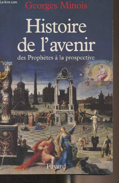 Histoire de l'avenir des prophtes  la prospective