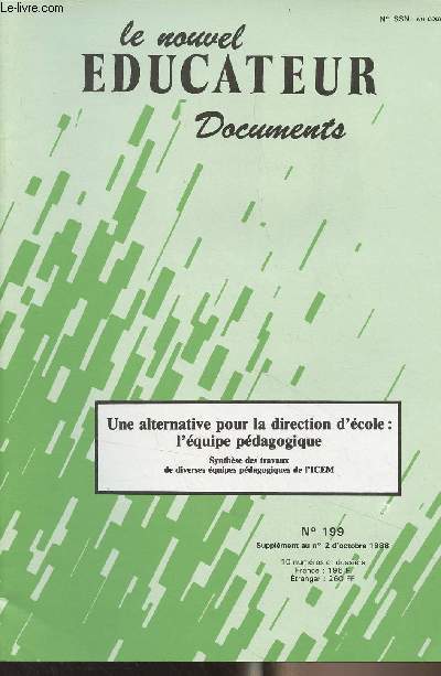 Le nouvel ducateur, documents n199 Supplment au n2 d'oct. 88 - Une alternative pour la direction d'cole : l'quipe pdagogique - Avant-propos - Les quipes pdagogiques, outils de progrs - Comment les quipes font-elles clater les structures actue