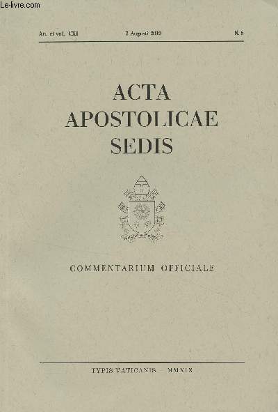 Acta Apostolicae Sedie - An. et vol. CXI - 2 augusti 2019 - n8 - Acta Francisci PP. - Litterae decretales - Quibus beato Ansgario Arnolfo Romeo Galdamez Sanctorum honores decernuntur - Quibus beato Vincentio Romano Sanctorum honorCommentarium officiale -