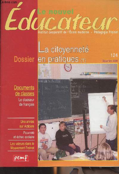 Le nouvel ducateur n124 Dc. 2000 - La citoyennet en pratiques (1) - Documents de classe - Le classeur de franais - Pratiques de classe : Une anne sur Acticem - Brves de classes - Champ Social : Pauvret et chec scolaire - International : Pdagogie