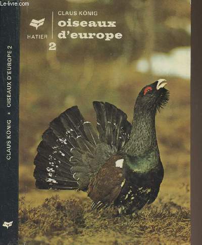 Oiseaux d'Europe II - Echassiers et palmipdes, rapaces, gallinacs, grues, pigeons, coucous, chouettes et hiboux