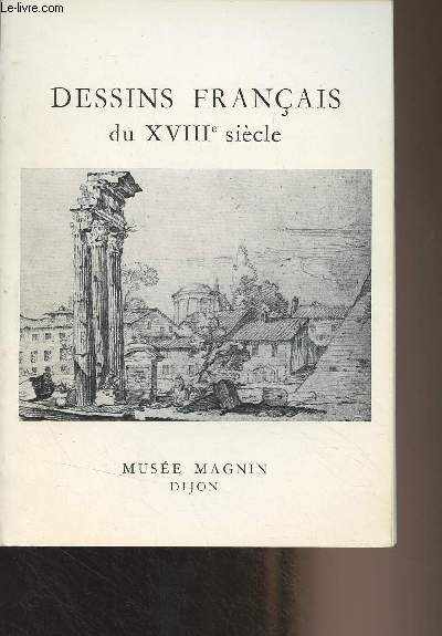 Dessins franais du XVIIIe sicle - Muse Magnin - 11 juin-16 octobre 1977