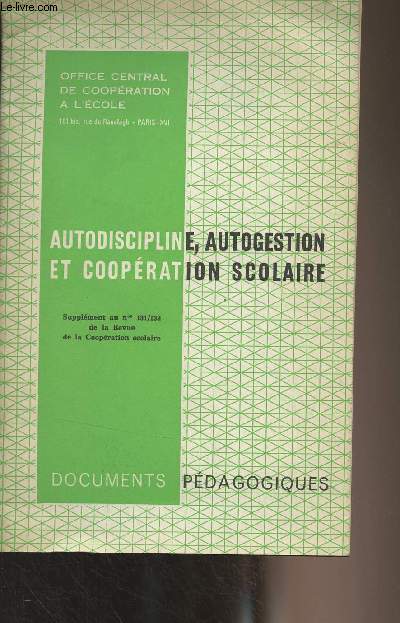 Autodiscipline, autogestion et coopration scolaire - Rapport prsent au XXIIe congrs de l'O.C.C.E.  Dijon le jeudi 16 octobre 1969