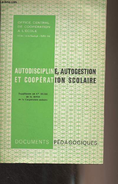 Autodiscipline, autogestion et coopration scolaire - Rapport prsent au XXIIe congrs de l'O.C.C.E.  Dijon le jeudi 16 octobre 1969