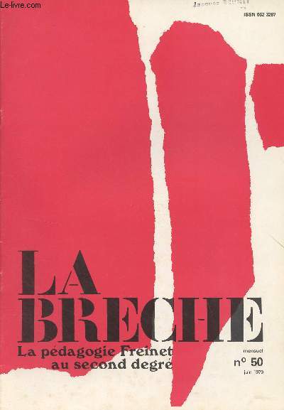 La Brche, La pdagogie Freinet au second degr - N50 Juin 1979 - Ils veulent casser les I.R.E.M. - L'ducation manuelle et technique : le point deux ans aprs - D'une discipline  l'autre : forger des outils mthodologiques ... mme en franais - Forge
