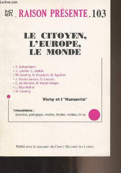 Raison prsente - 3e trimestre 1992 n103 - Le citoyen, l'Europe, le monde - Avant-propos - Le citoyen, la nation - Qu'est-ce qu'un citoyen ? - Nationalit et citoyennet - Le citoyen aujourd'hui ? - Visages du nationalisme - Visages du nationalisme allem