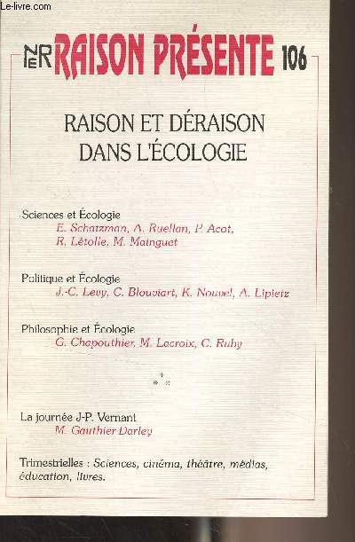 Raison prsente - 2e trimestre 1993 n106 - Science et cologie : A propos de l'appel de Heidelberg - Recherche scientifique et environnement - Ecologie et cologisme - L'Aral : activits humaines et asschement d'un grand lac - Politique et cologie : La