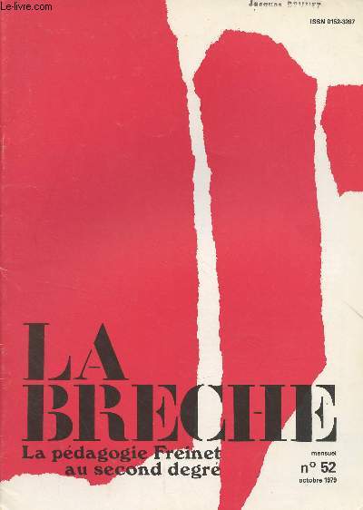 La Brche, La pdagogie Freinet au second degr - N52 oct. 1979 - Et si Freinet s'tait tromp ? - MEB - Valse hsitation - Cahiers de roulement en allemand - Exploitation de libres recherches en mathmatiques (2e partie) - Un mini-dossier : bilan d'cha