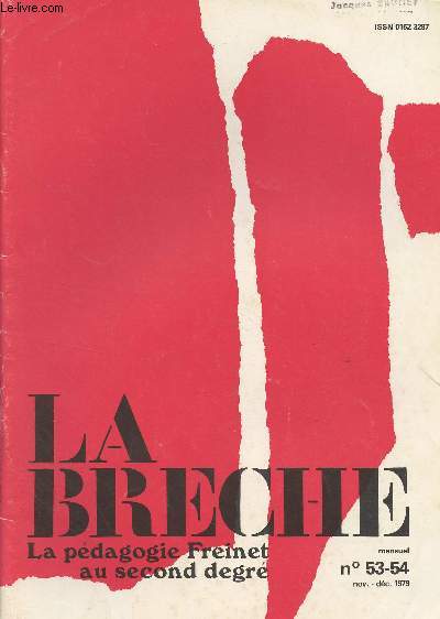 La Brche, La pdagogie Freinet au second degr - N53-54 nov. dc. 1979 - Un prof pris dans ses contradictions - Qu'est-ce que la mthode naturelle en langues vivantes - Libres recherches mathmatiques : nos outils - La sexualit et les jeunes - Educatio