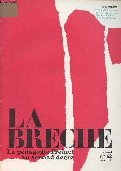 La Brche, La pdagogie Freinet au second degr - N62 oct. 1980 - Premiers chos de Laroquebrou (II) - Les ultimes bulles du P.A.P. ou .. l'ducation manuelle et technique (E.M.T.) trois ans aprs - L'enfant qui ne fait rien - Circuit posie dans les col
