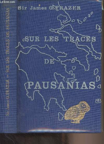 Sur les traces de Pausanias, A travers la Grce ancienne
