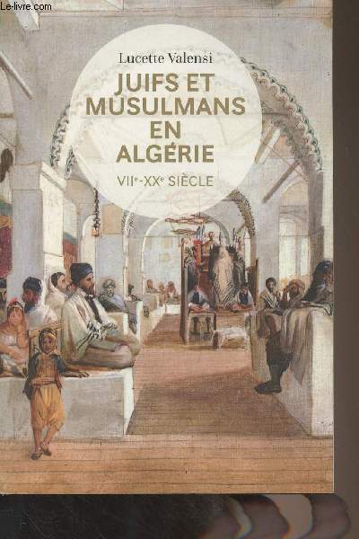 Juifs et musulmans en Algrie VIIe-XXe sicle