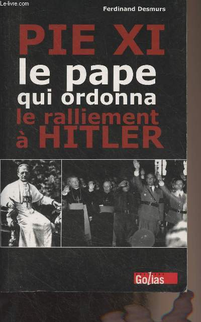 Pie XI, le pape qui ordonna le ralliement  Hitler